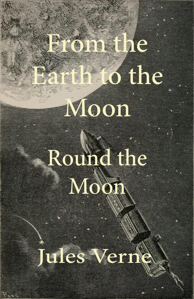 Capa do livro From the Earth to the moon; and, round the moon
