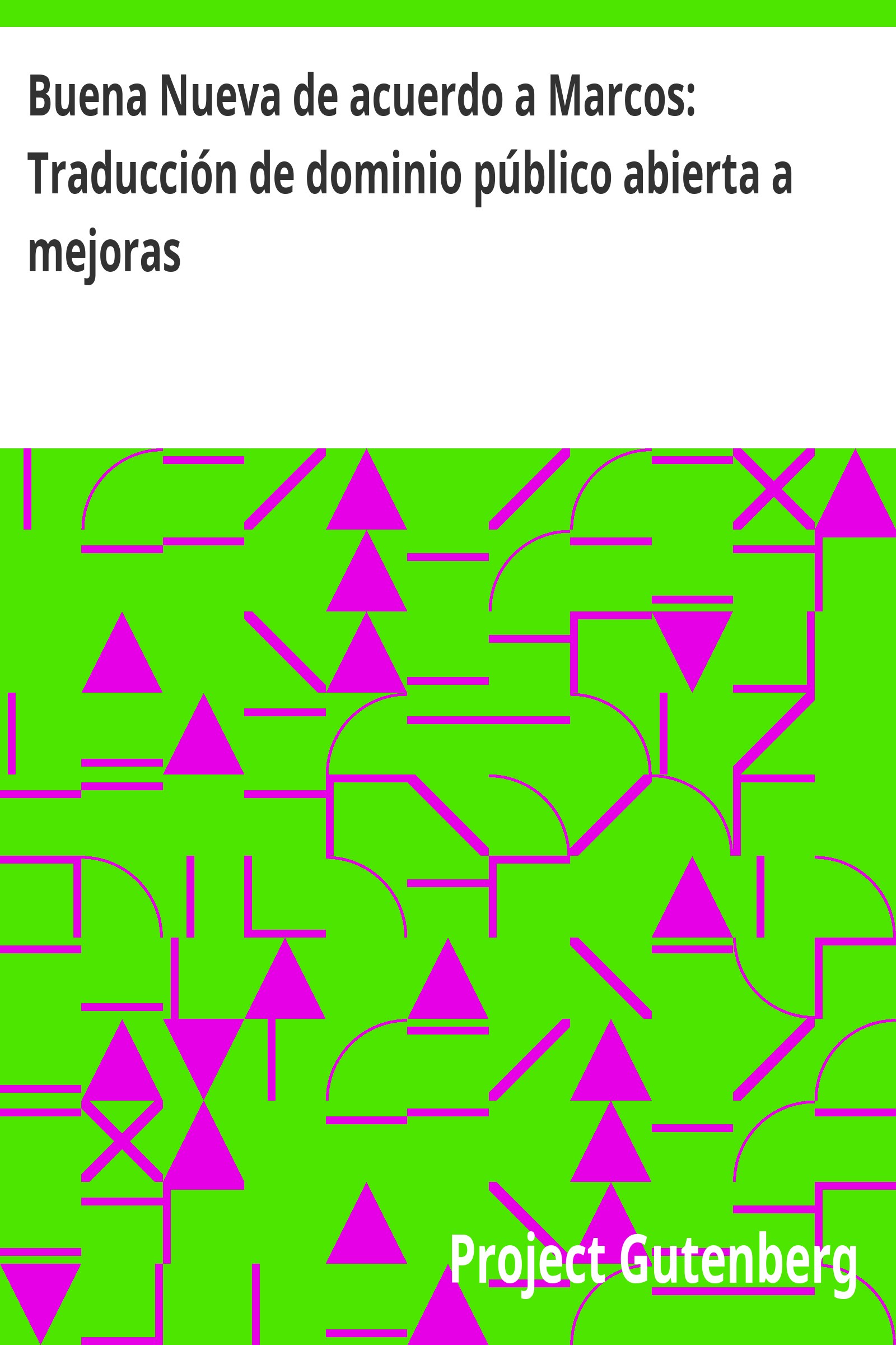 Capa do livro Buena Nueva de acuerdo a Marcos: Traducción de dominio público abierta a mejoras