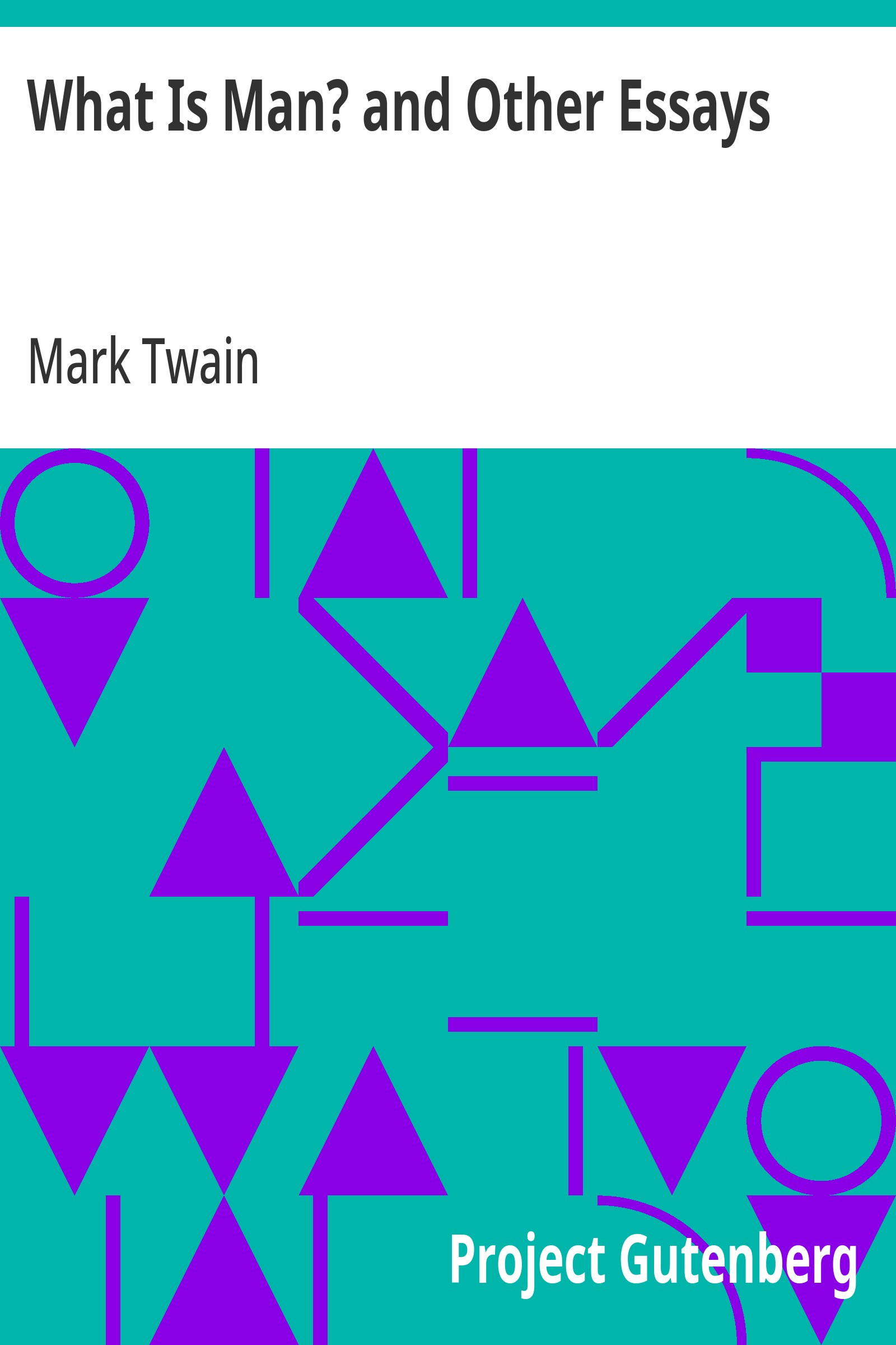 Capa do livro What Is Man? and Other Essays