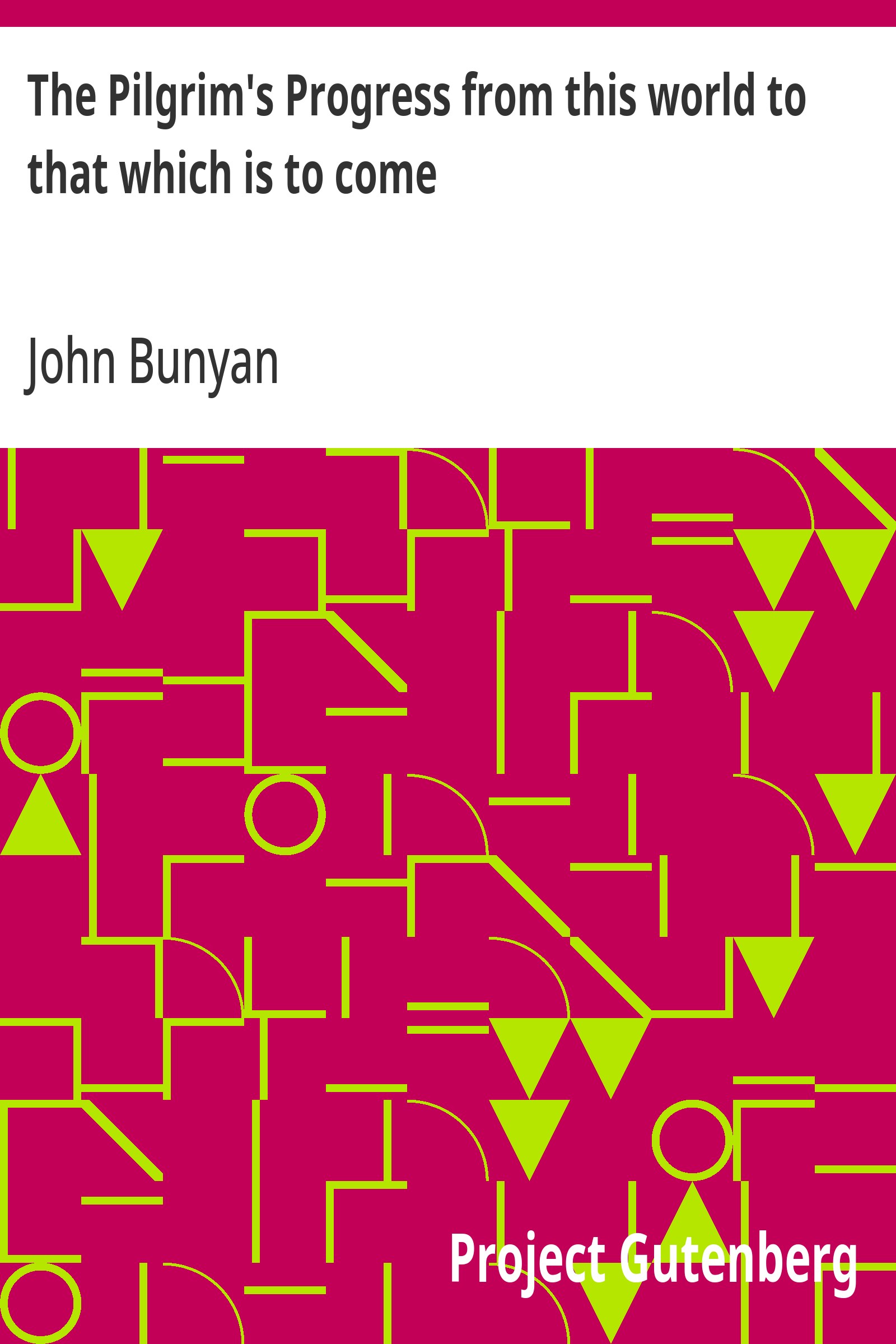 Capa do livro The Pilgrim's Progress from this world to that which is to come / Delivered under the similitude of a dream, by John Bunyan