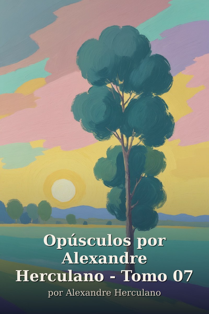 Capa do livro Opúsculos por Alexandre Herculano - Tomo 07