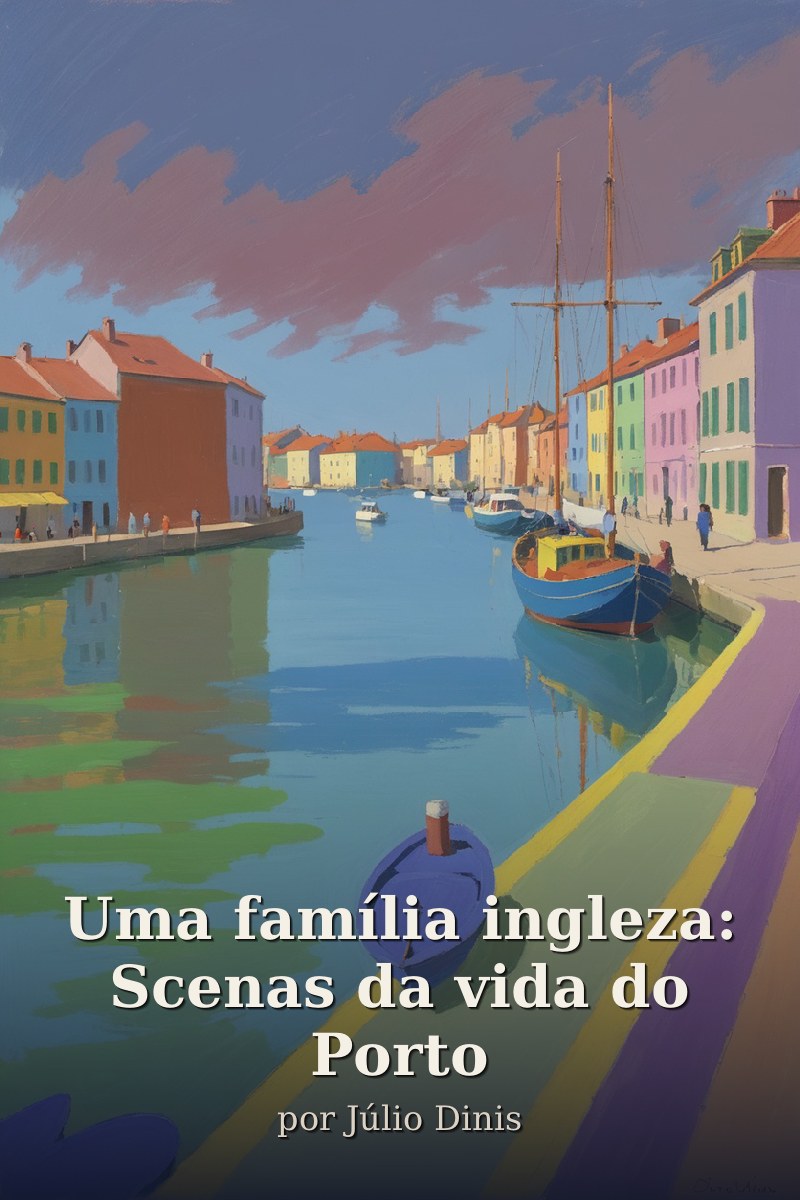 Capa do livro Uma família ingleza: Scenas da vida do Porto