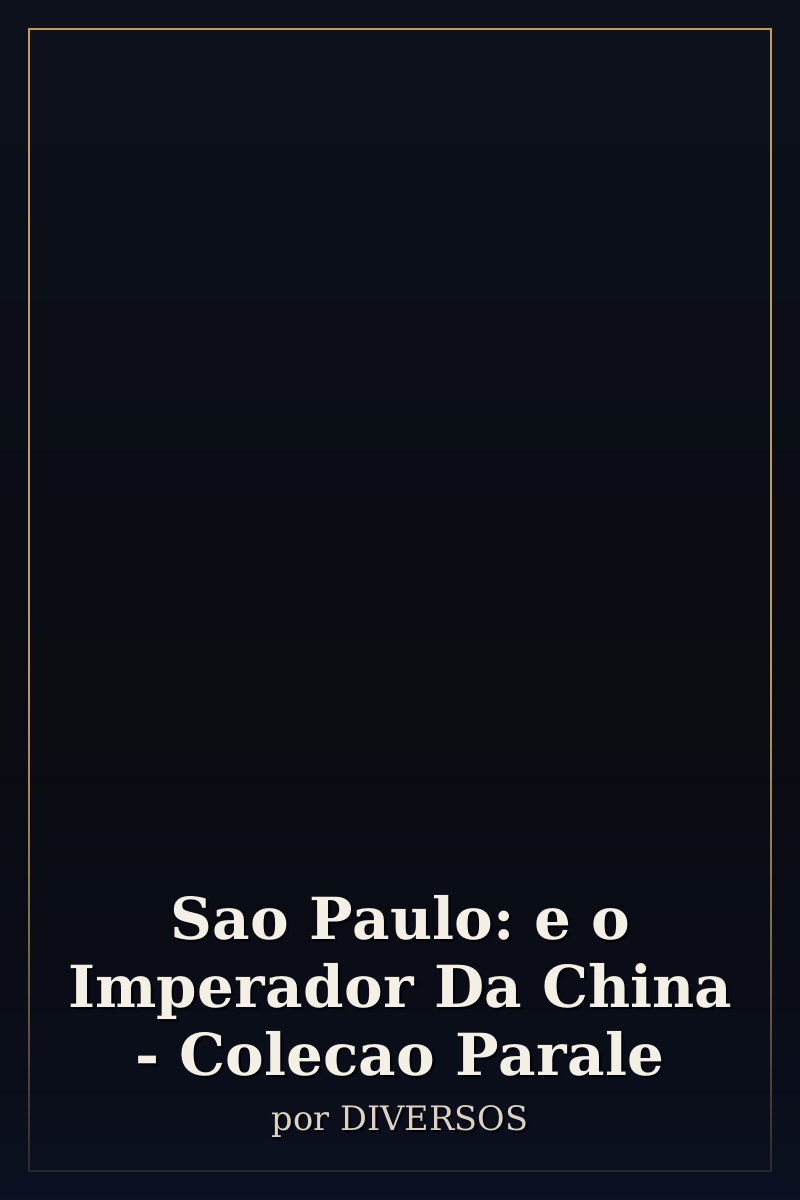 Capa de Sao Paulo: e o Imperador Da China - Colecao Parale