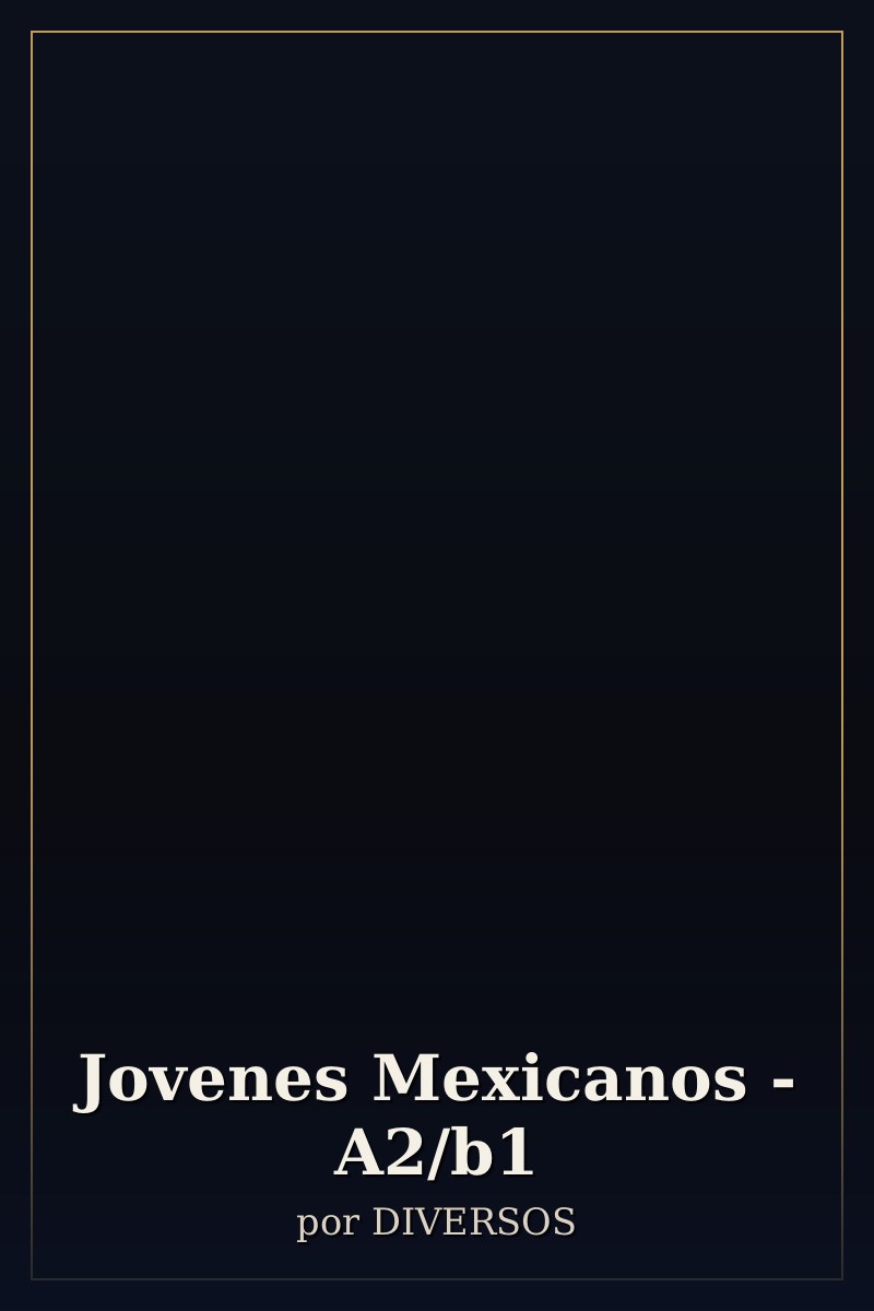 Capa de Jovenes Mexicanos - A2/b1