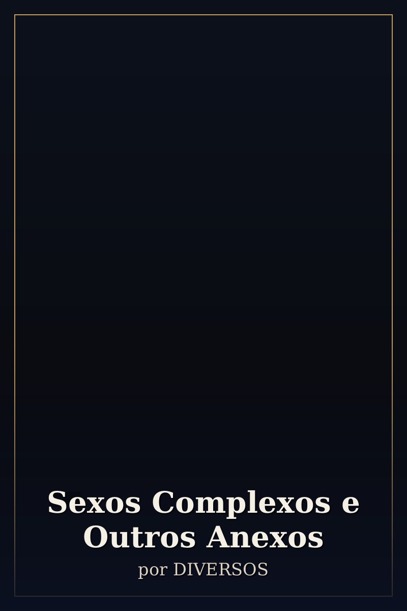 Capa de Sexos Complexos e Outros Anexos