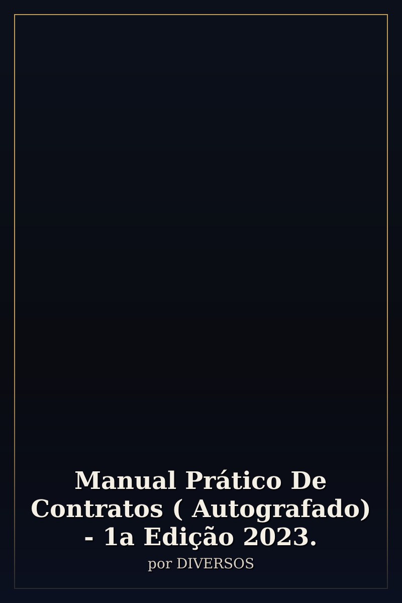 Capa de Manual Prático De Contratos ( Autografado) - 1a Edição 2023.