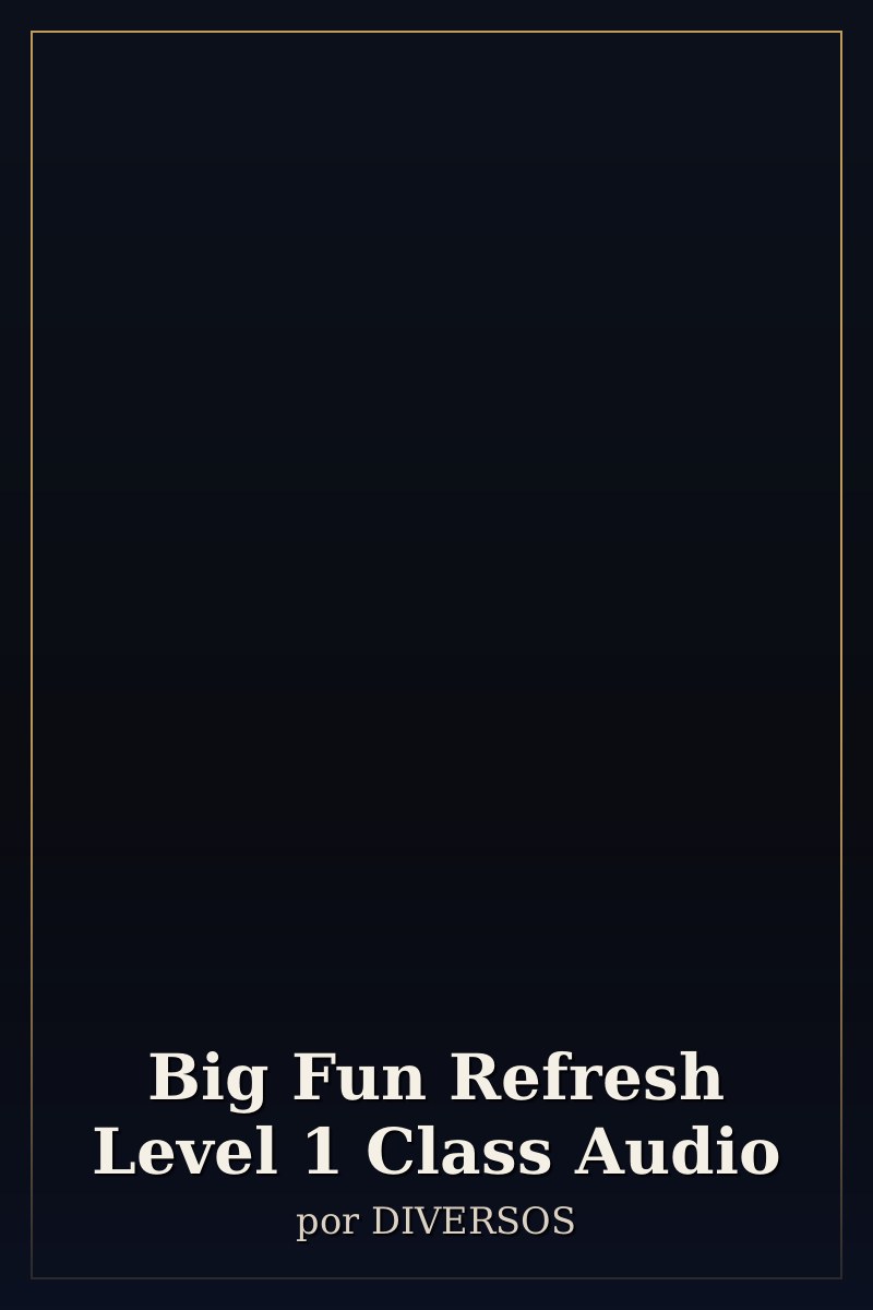 Capa de Big Fun Refresh Level 1 Class Audio