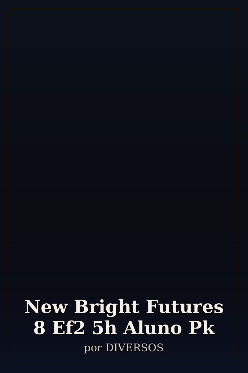 Capa de New Bright Futures 8 Ef2 5h Aluno Pk