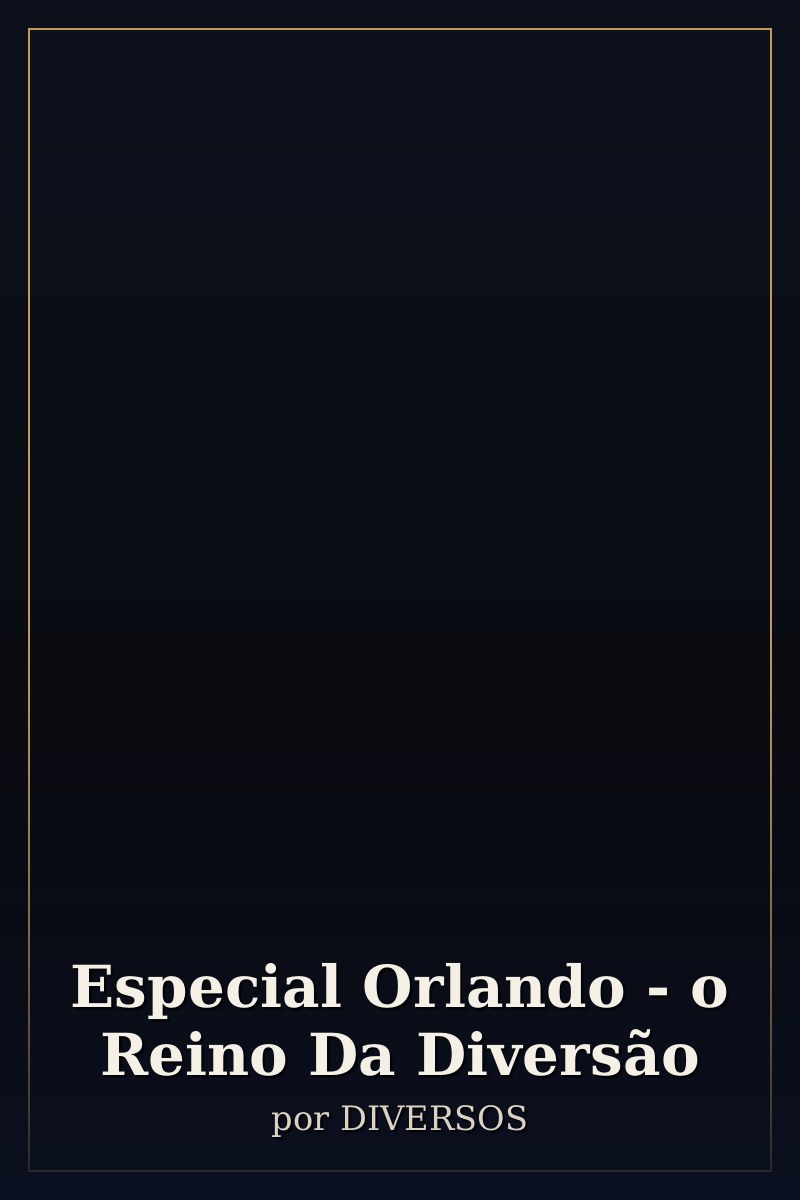 Capa de Especial Orlando - o Reino Da Diversão