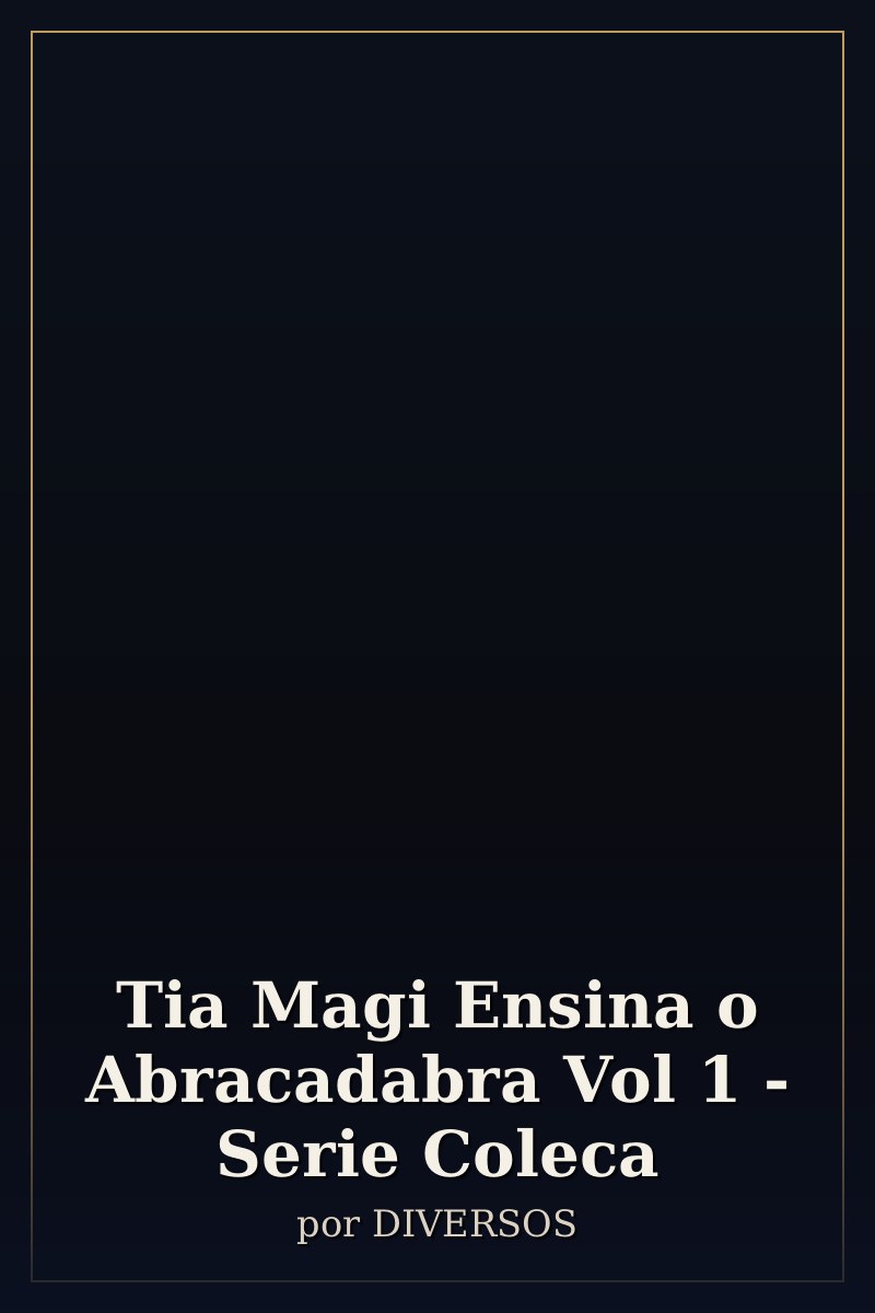 Capa de Tia Magi Ensina o Abracadabra Vol 1 - Serie Coleca