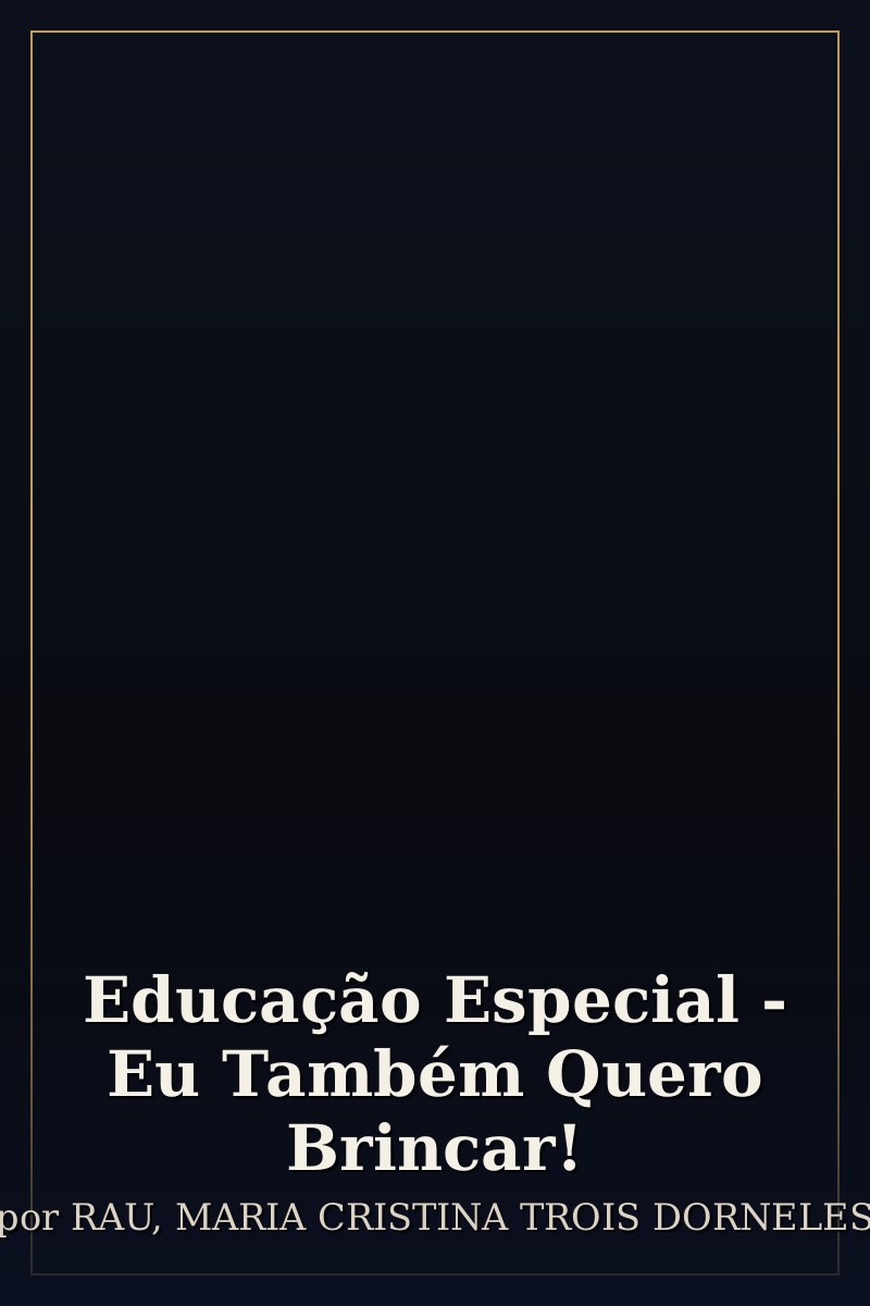 Capa de Educação Especial - Eu Também Quero Brincar!