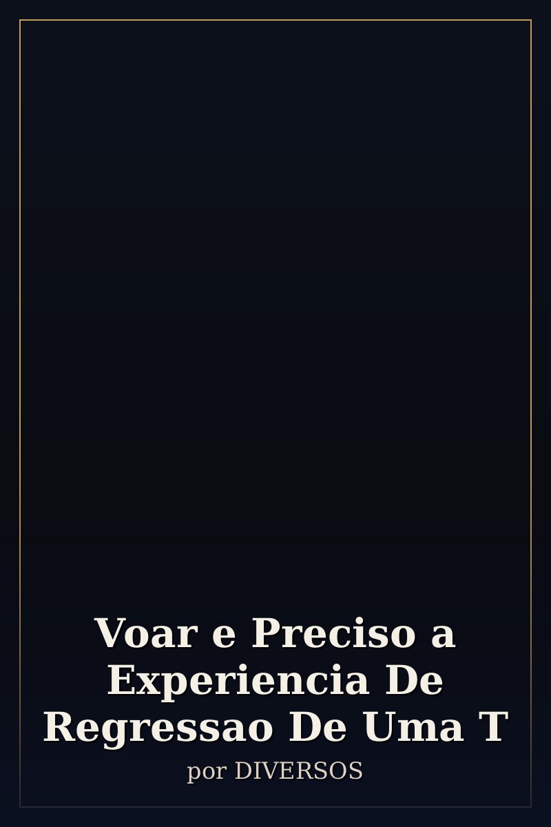 Capa de Voar e Preciso a Experiencia De Regressao De Uma T