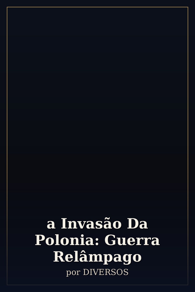 Capa de a Invasão Da Polonia: Guerra Relâmpago