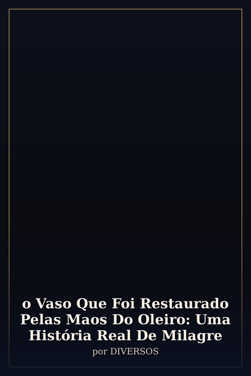 Capa de o Vaso Que Foi Restaurado Pelas Maos Do Oleiro: Uma História Real De Milagre