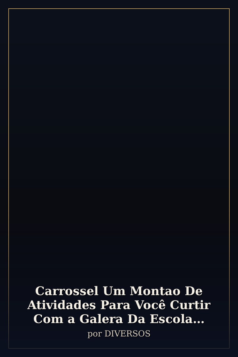 Capa de Carrossel Um Montao De Atividades Para Você Curtir Com a Galera Da Escola Mundial