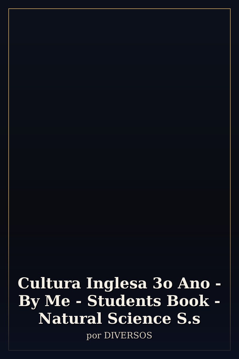 Capa de Cultura Inglesa 3o Ano - By Me - Students Book - Natural Science S.s