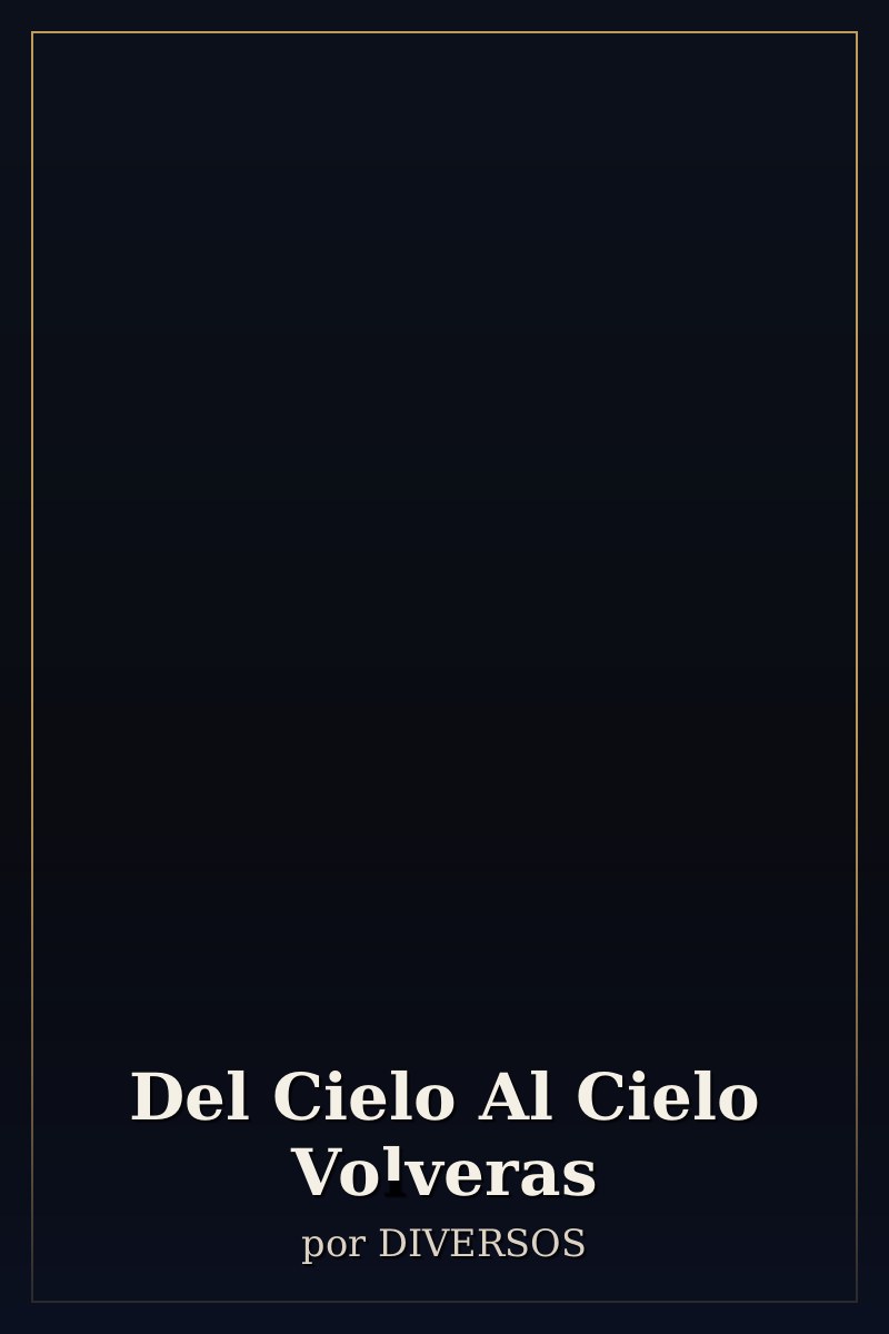 Capa de Del Cielo Al Cielo Volveras