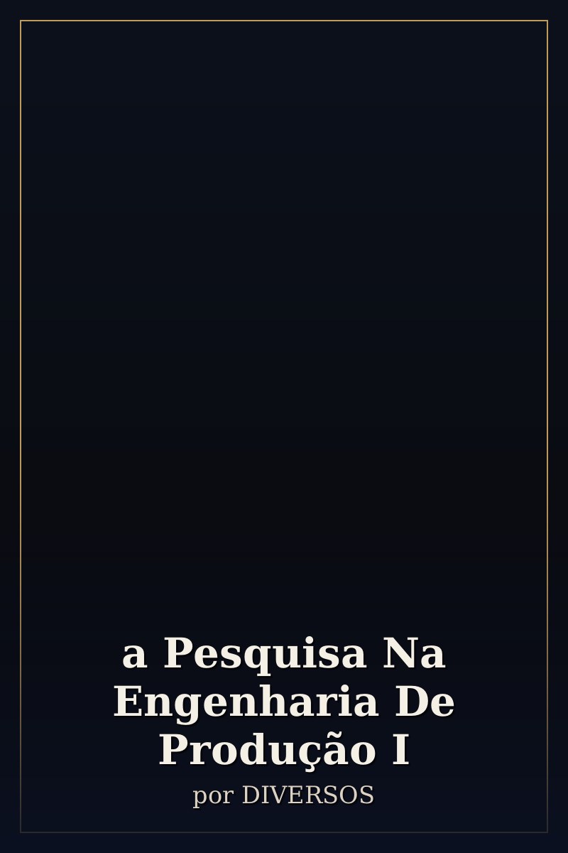 Capa de a Pesquisa Na Engenharia De Produção I