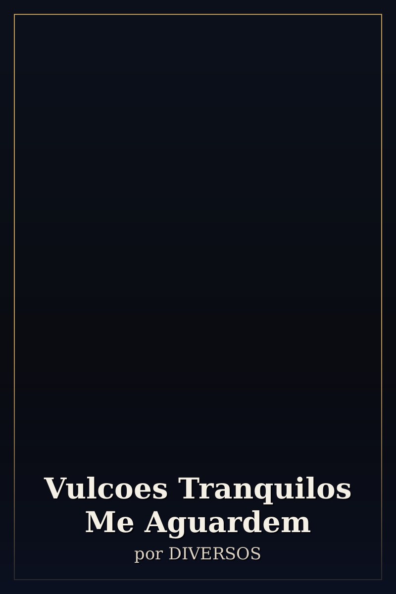 Capa de Vulcoes Tranquilos Me Aguardem