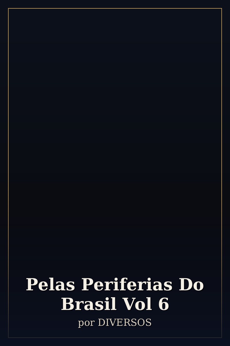 Capa de Pelas Periferias Do Brasil Vol 6