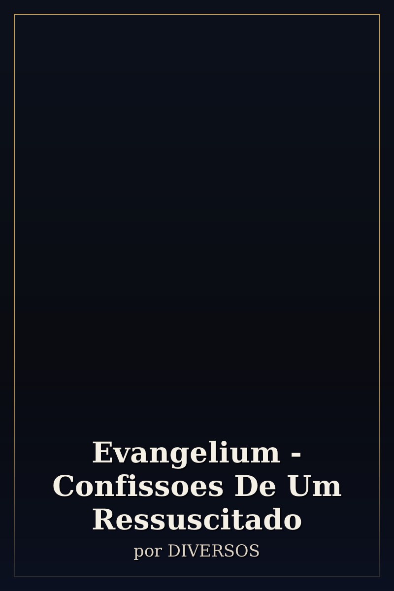 Capa de Evangelium - Confissoes De Um Ressuscitado