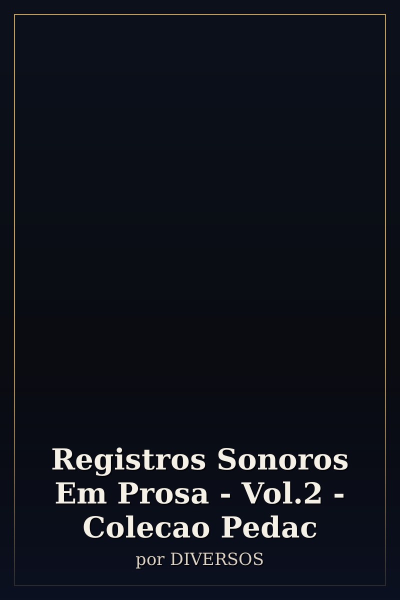 Capa de Registros Sonoros Em Prosa - Vol.2 - Colecao Pedac