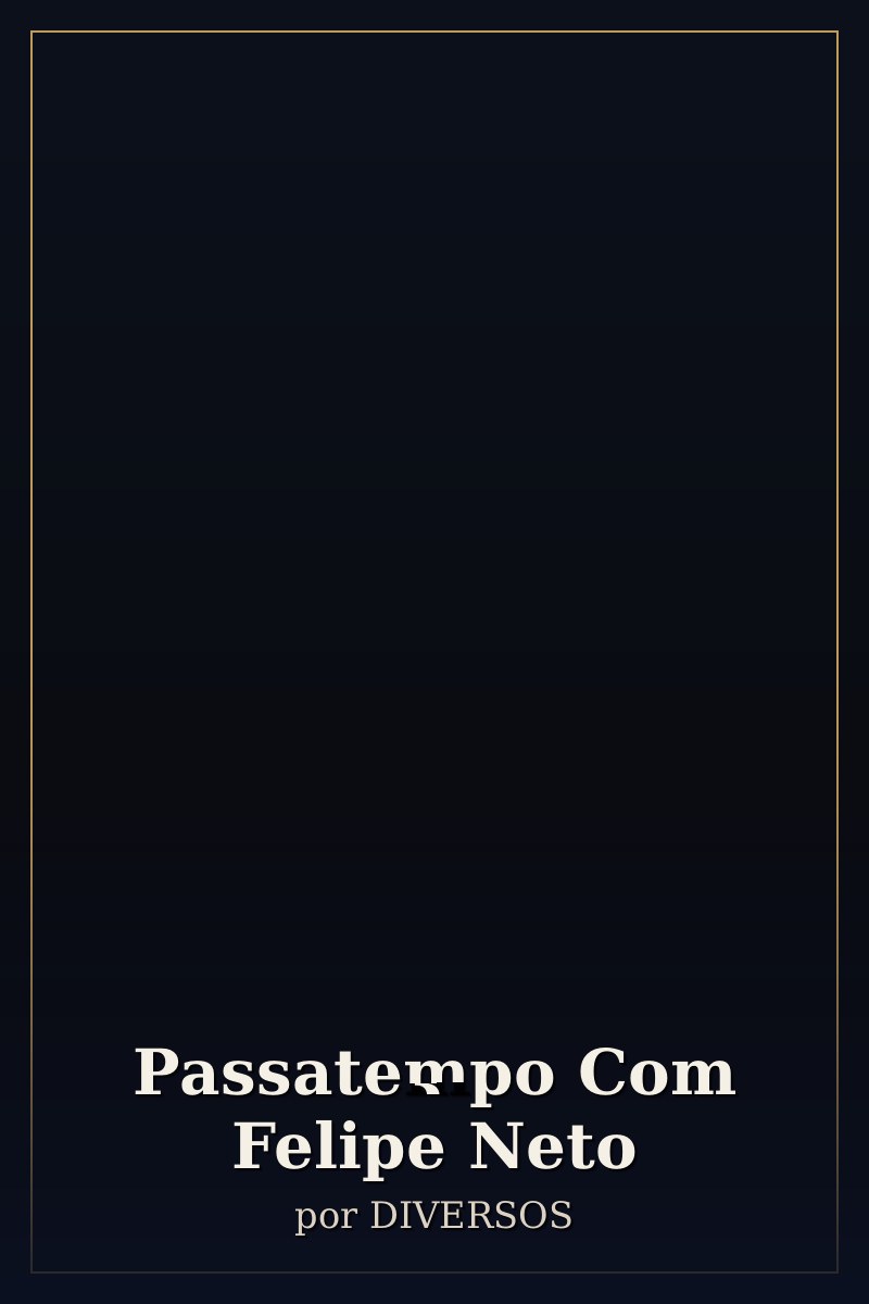 Capa de Passatempo Com Felipe Neto