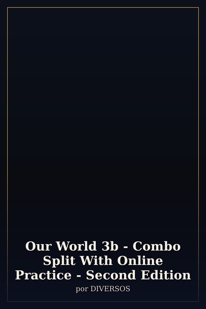 Capa de Our World 3b - Combo Split With Online Practice - Second Edition