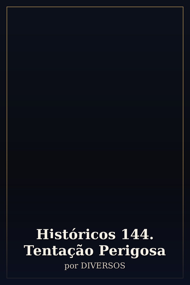 Capa de Históricos 144. Tentação Perigosa