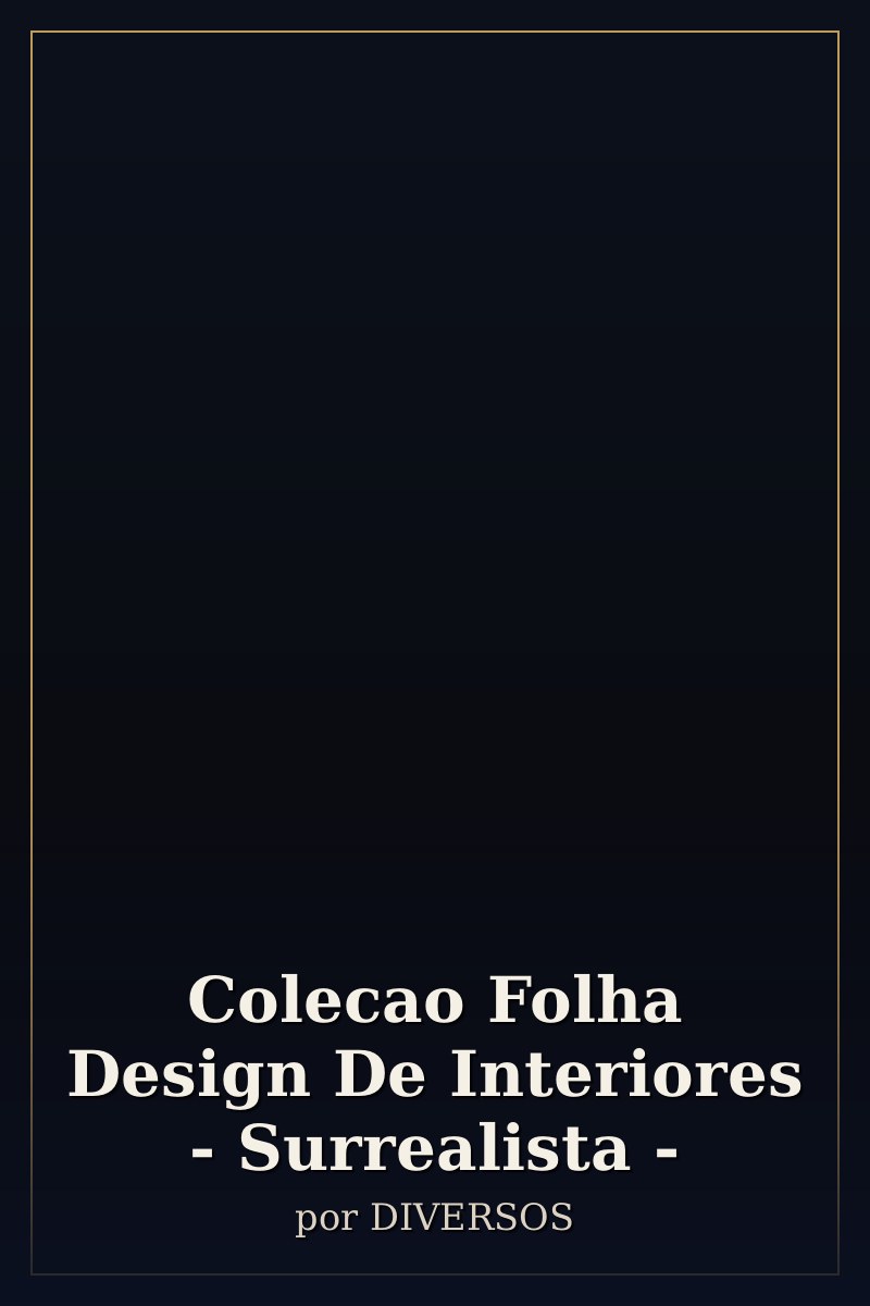 Capa de Colecao Folha Design De Interiores - Surrealista -