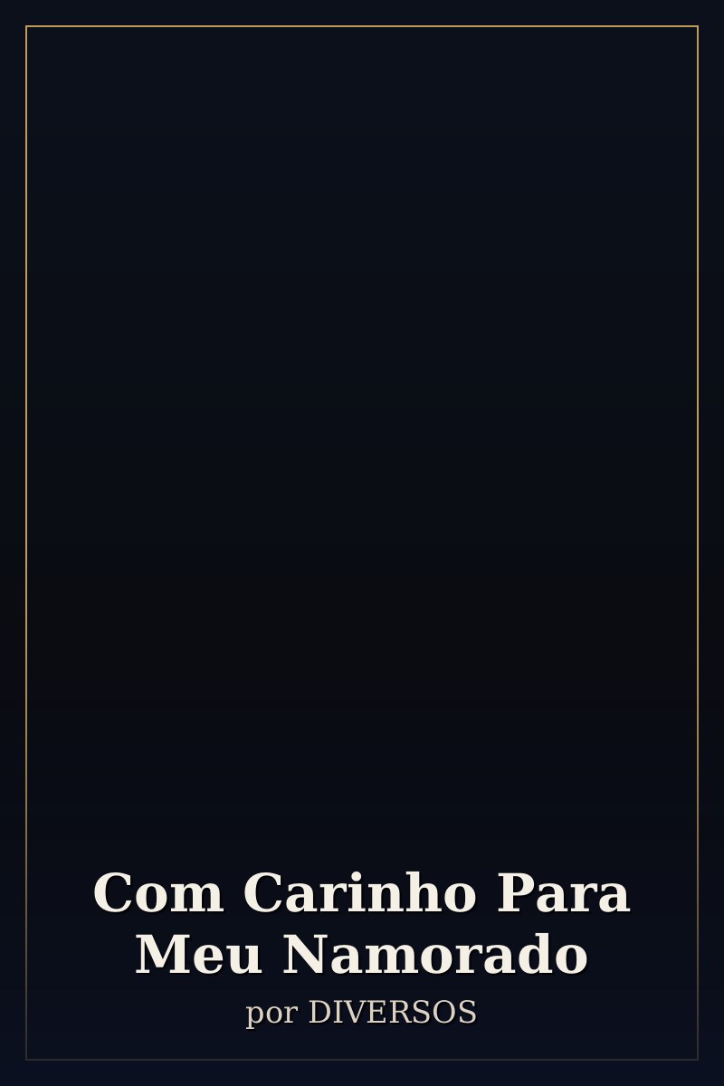 Capa de Com Carinho Para Meu Namorado