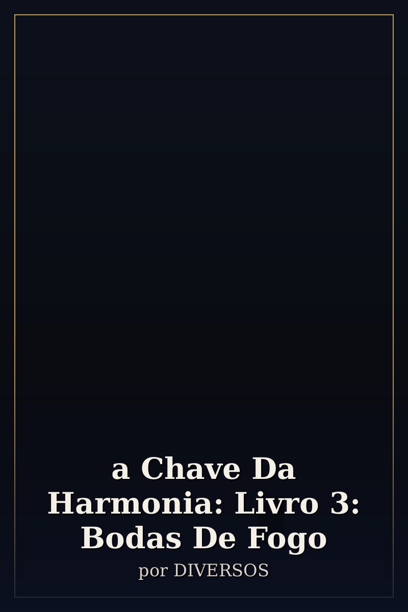 Capa de a Chave Da Harmonia: Livro 3: Bodas De Fogo