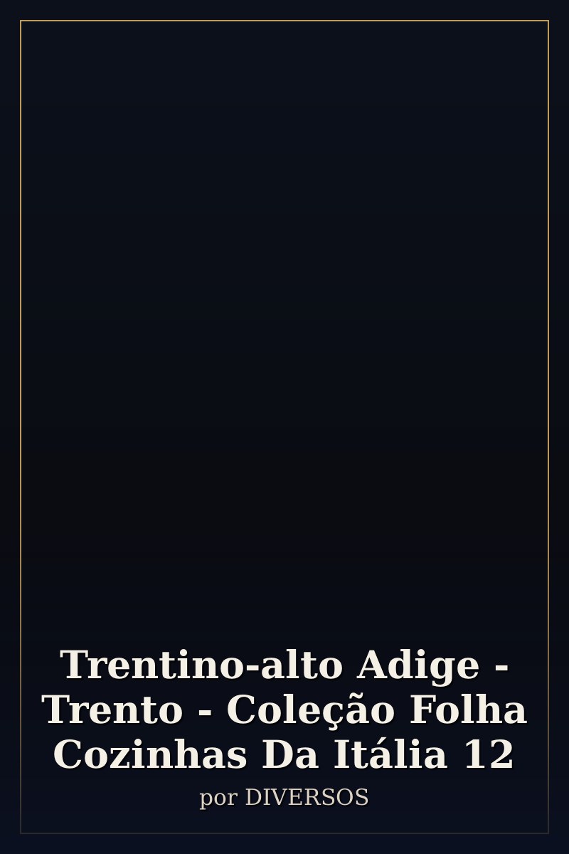 Capa de Trentino-alto Adige - Trento - Coleção Folha Cozinhas Da Itália 12