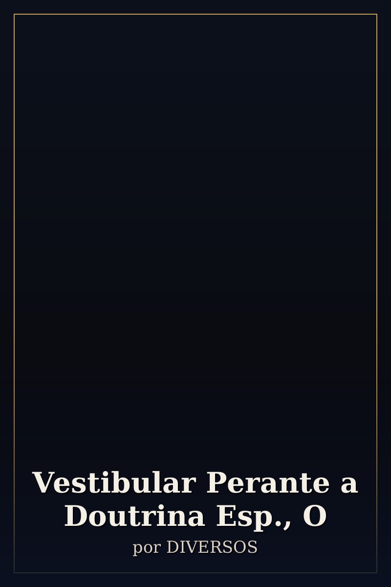 Capa de Vestibular Perante a Doutrina Esp., O