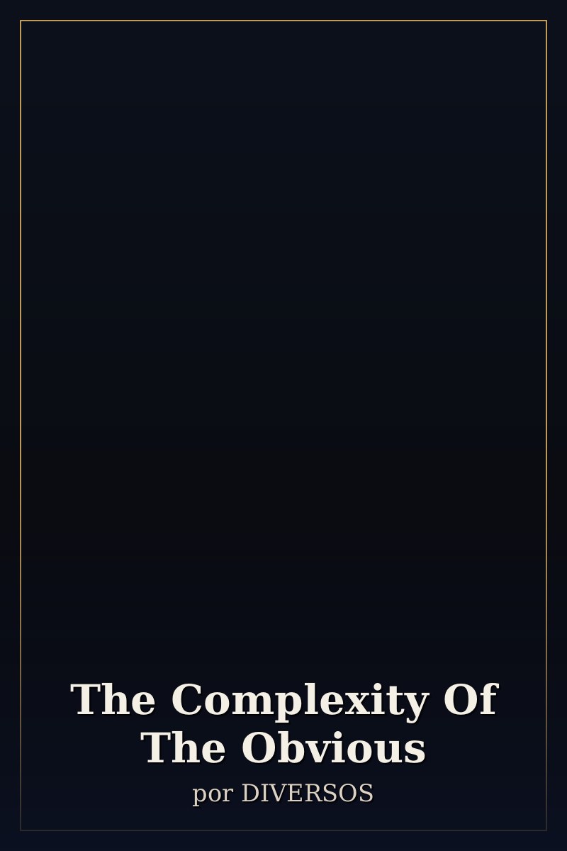 Capa de The Complexity Of The Obvious