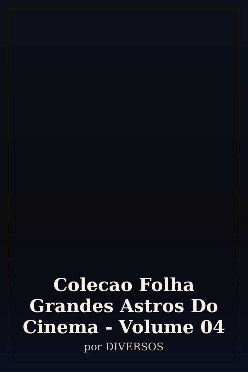 Capa de Colecao Folha Grandes Astros Do Cinema - Volume 04