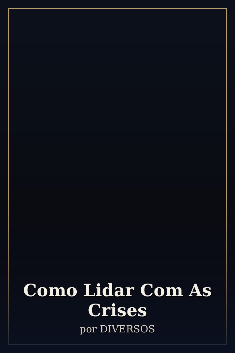 Capa de Como Lidar Com As Crises