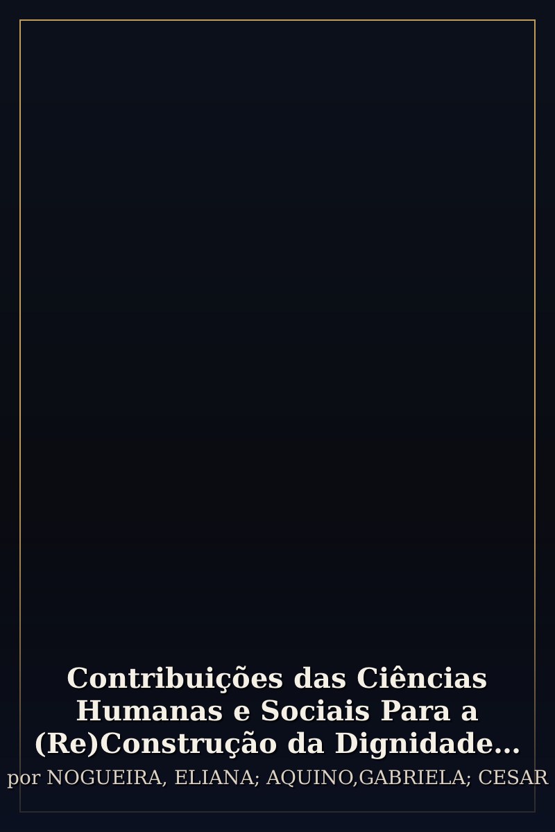 Capa de Contribuições das Ciências Humanas e Sociais Para a (Re)Construção da Dignidade de Pessoa Humana