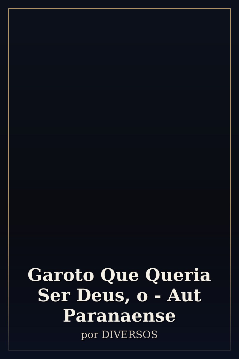 Capa de Garoto Que Queria Ser Deus, o - Aut Paranaense