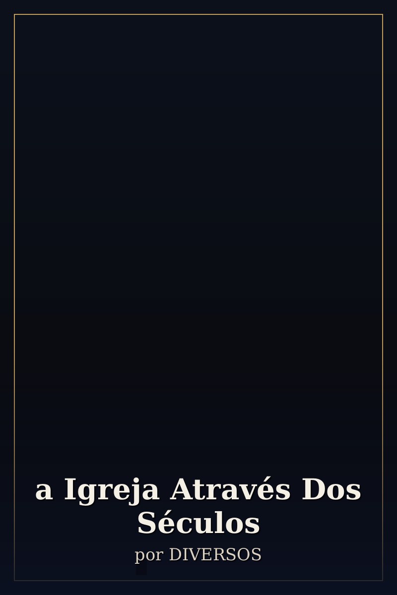 Capa de a Igreja Através Dos Séculos