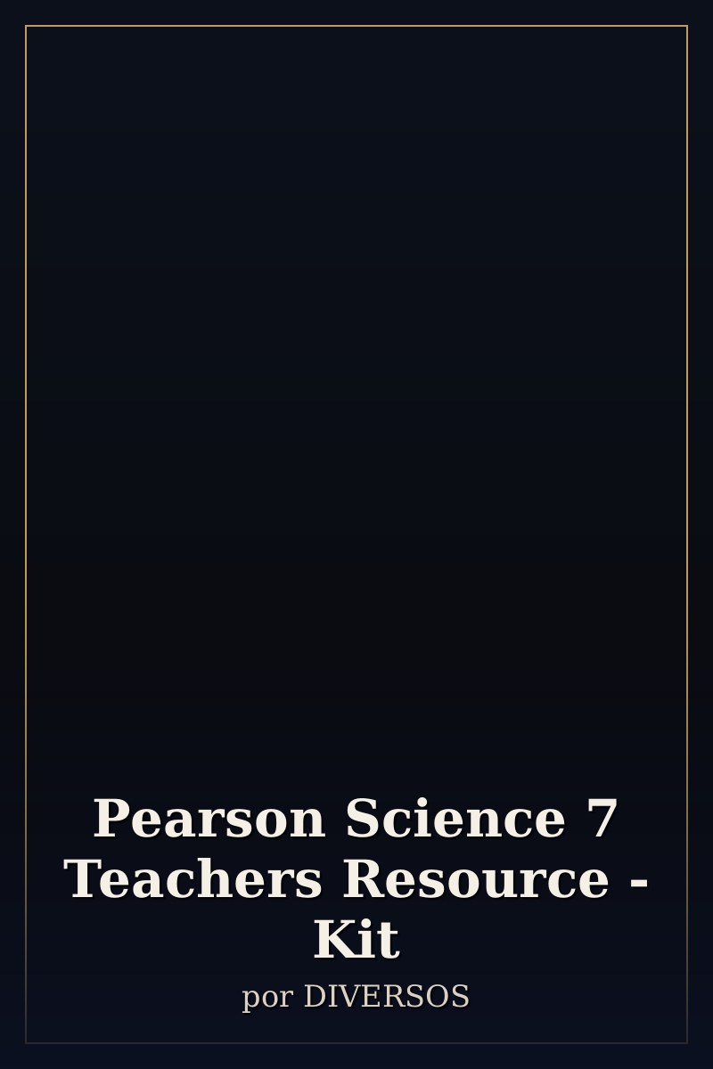 Capa de Pearson Science 7 Teachers Resource - Kit