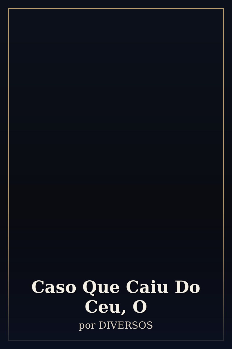 Capa de Caso Que Caiu Do Ceu, O