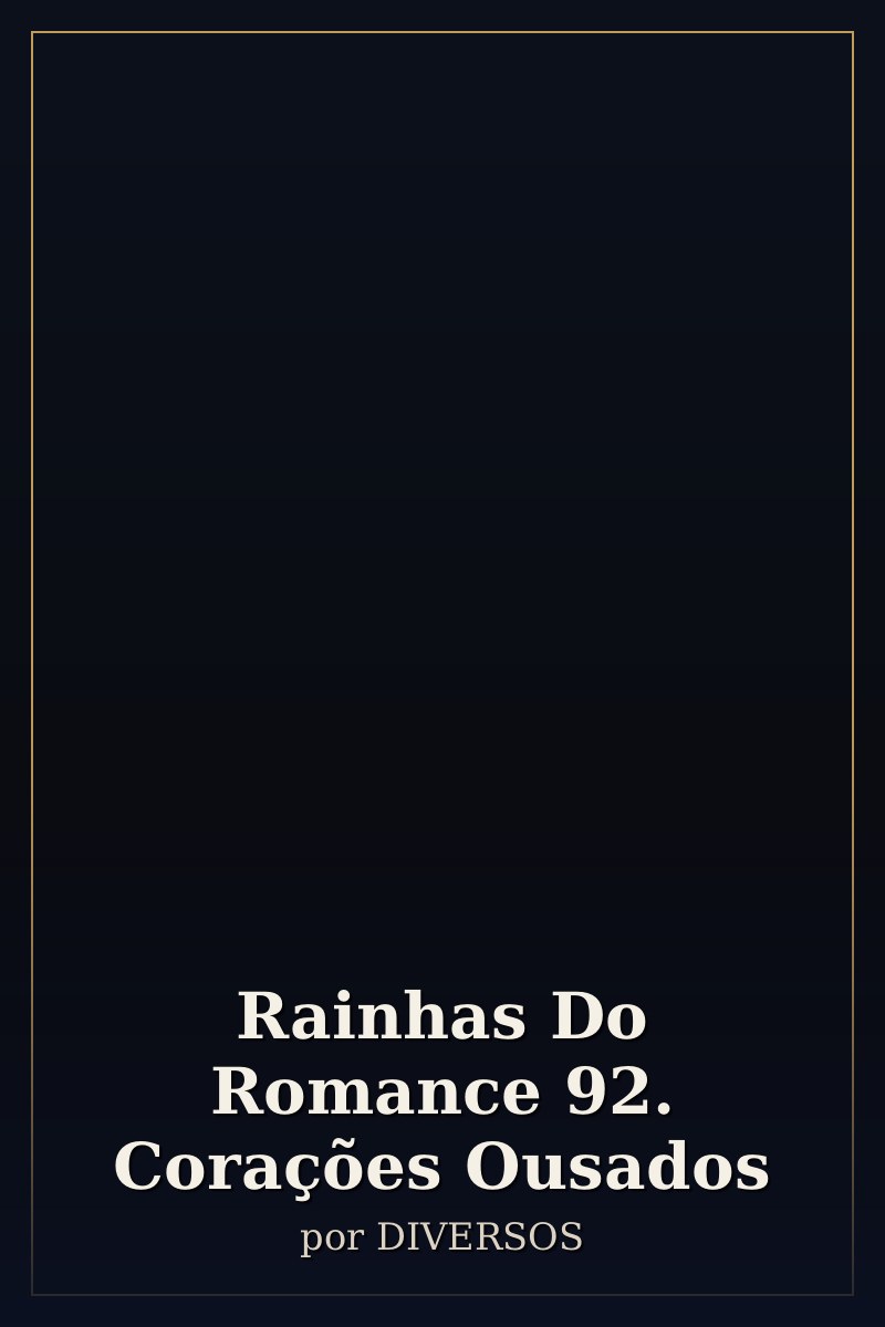 Capa de Rainhas Do Romance 92. Corações Ousados