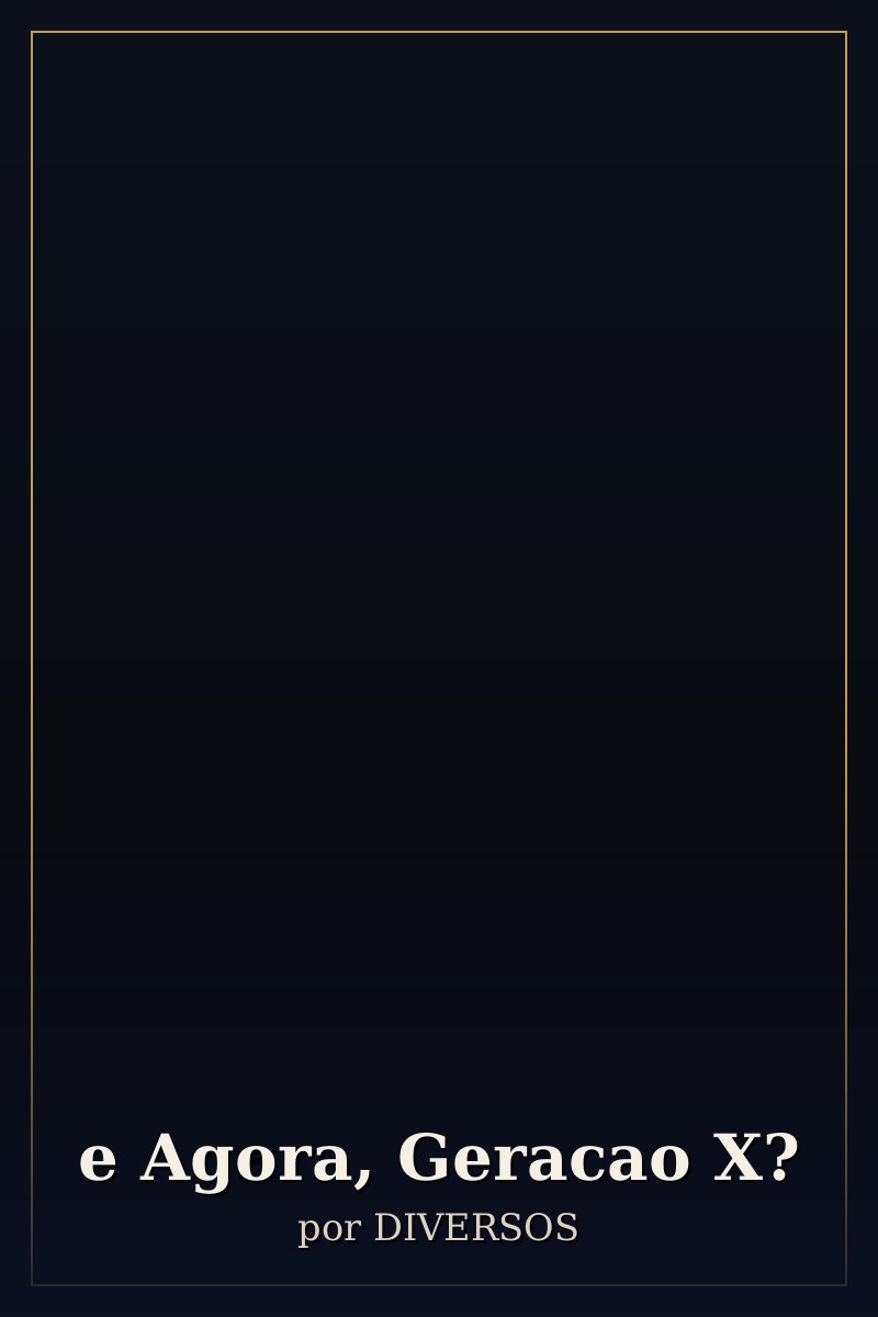Capa de e Agora, Geracao X?