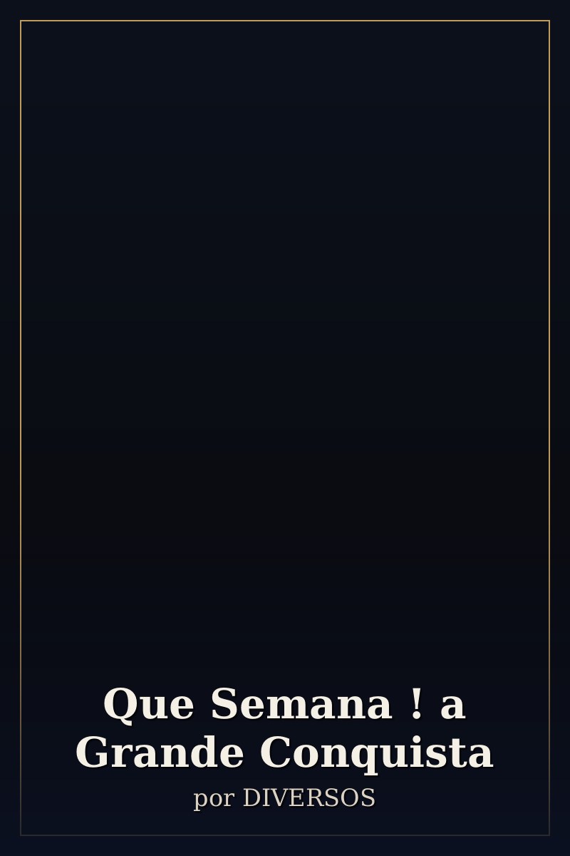 Capa de Que Semana ! a Grande Conquista