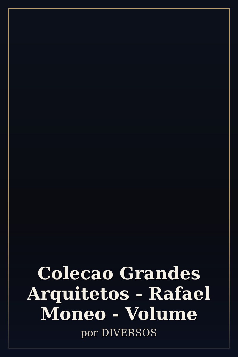 Capa de Colecao Grandes Arquitetos - Rafael Moneo - Volume
