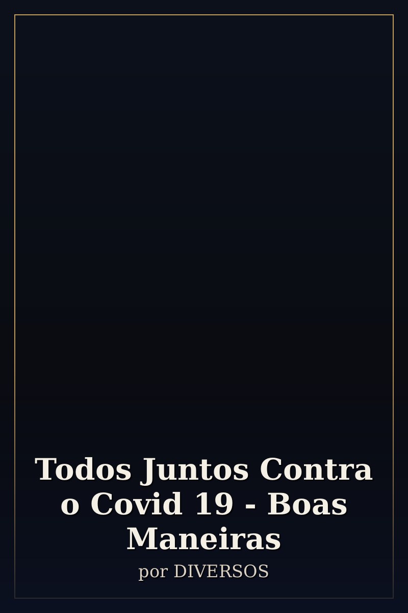 Capa de Todos Juntos Contra o Covid 19 - Boas Maneiras