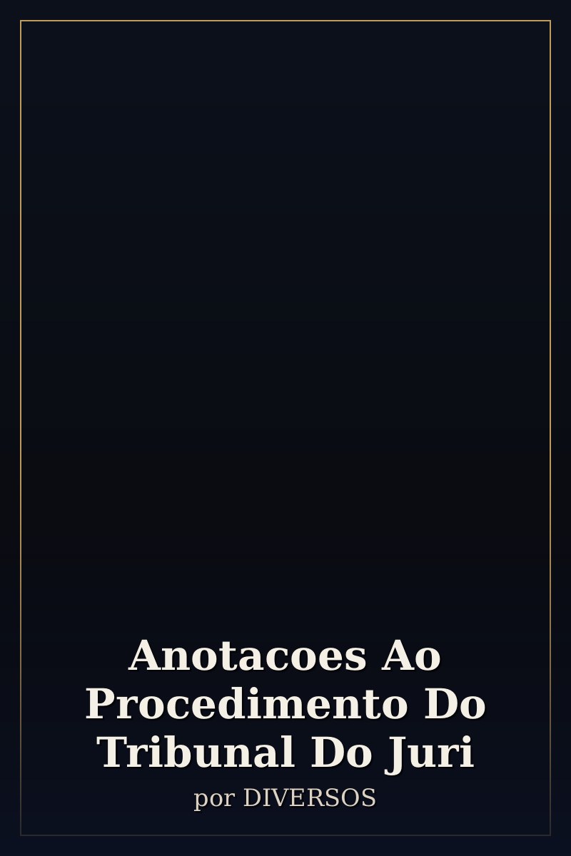 Capa de Anotacoes Ao Procedimento Do Tribunal Do Juri
