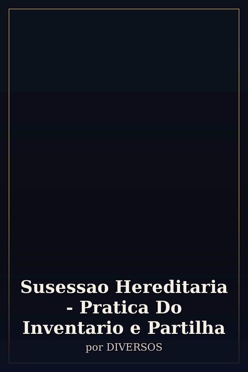 Capa de Susessao Hereditaria - Pratica Do Inventario e Partilha