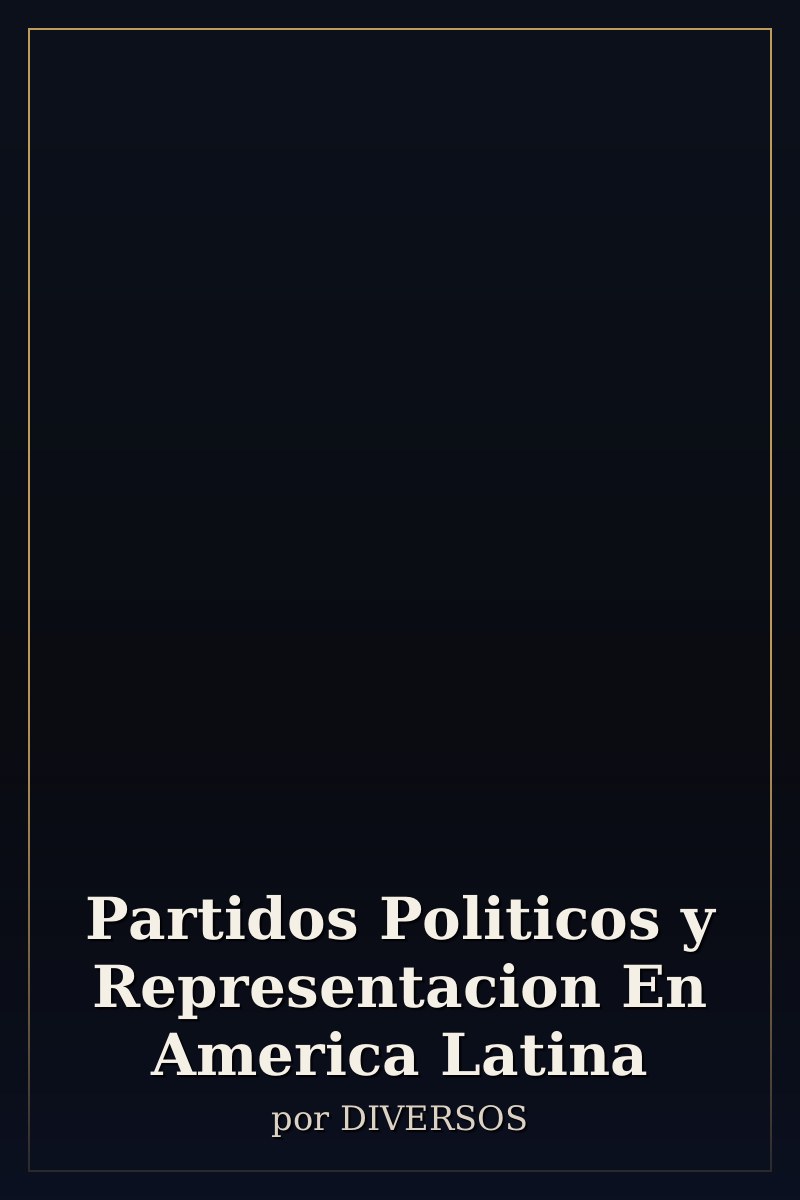 Capa de Partidos Politicos y Representacion En America Latina